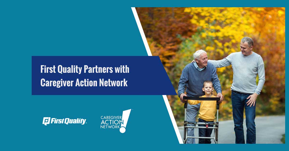 First Quality® Joins Caregiver Action Network’s Corporate Leadership Council