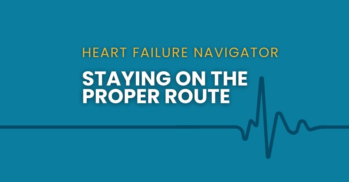 Heart Failure Navigator: Staying on the Proper Route