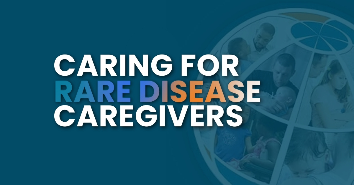 Caring for Rare Disease Caregivers