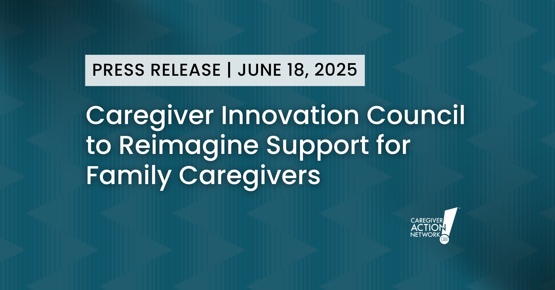 Press Relase - June 18, 2025 - Caregiver Innovation Council
