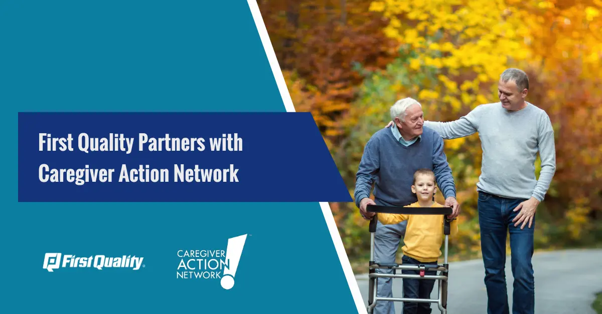 First Quality® Joins Caregiver Action Network’s Corporate Leadership Council